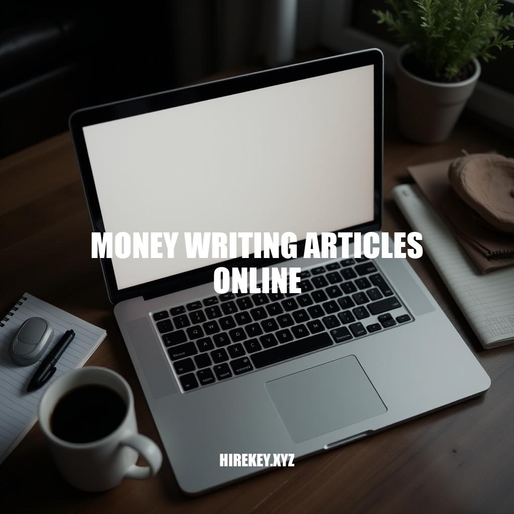 Earning Money Writing Articles Online: A Comprehensive Guide